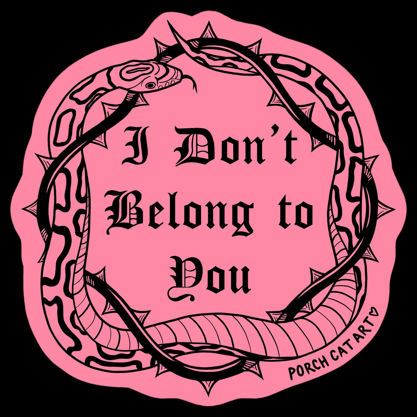 STICKER: I Don't Belong To You with Snake and Thorns